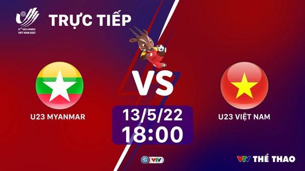 thumbnail - TRỰC TIẾP BÓNG ĐÁ SEA Games 31, U23 Myanmar 0-0 U23 Việt Nam: Hiệp 1