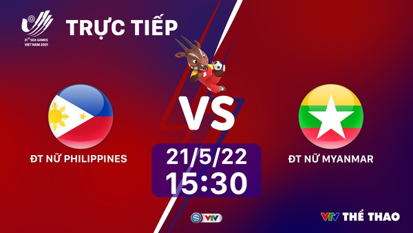 LIVE SEA Games 31, Philippines women’s team – Myanmar women’s team: 16:00 today on VTV6