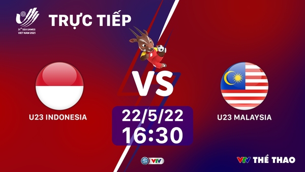 LIVE U23 Indonesia vs U23 Malaysia: SEA Games 31 men’s football bronze medal (16h00 on VTV6, VTVGo)