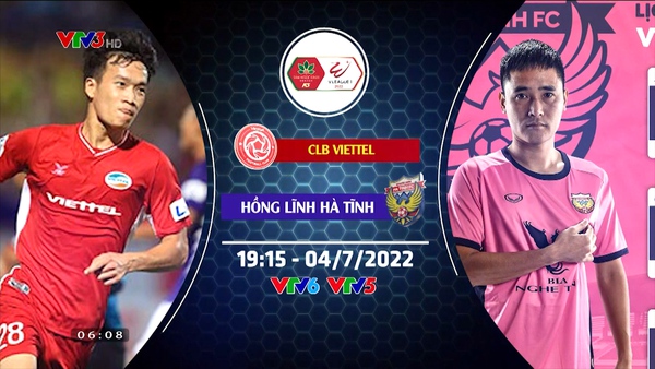Lịch thi đấu và trực tiếp V.League hôm nay (4/7): Chờ đợi Viettel FC gặp Hồng Lĩnh Hà Tĩnh