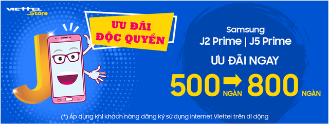 Viettel Store ưu đãi độc quyền 500.000-800.000 đồng cho Samsung Galaxy J2 Prime và J5 Prime - Ảnh 1.