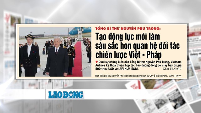 Báo chí đưa tin đậm nét về chuyến thăm Pháp và Cuba của Tổng Bí thư Nguyễn Phú Trọng - Ảnh 4.