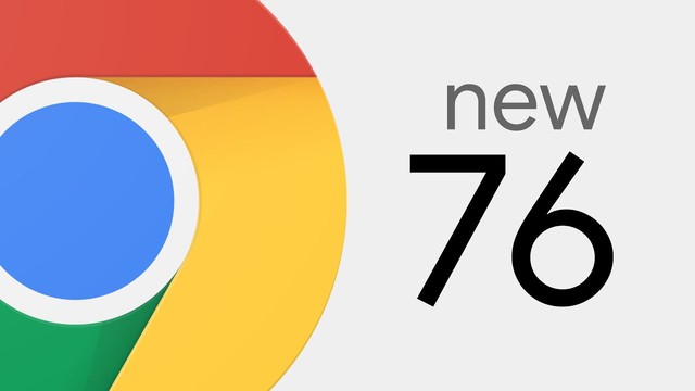Ra mắt phiên bản Google Chrome 76 - Ảnh 1.