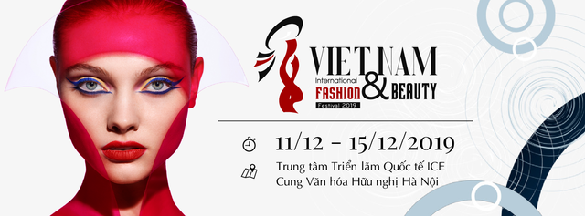 Lễ hội thời trang và làm đẹp quốc tế Việt Nam 2019: Cảm hứng thời trang và nét đẹp thời đại - Ảnh 1.