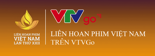Liên hoan phim Việt Nam lần thứ XXII trên VTVGo: Tha hồ xem phim Việt - Ảnh 1.