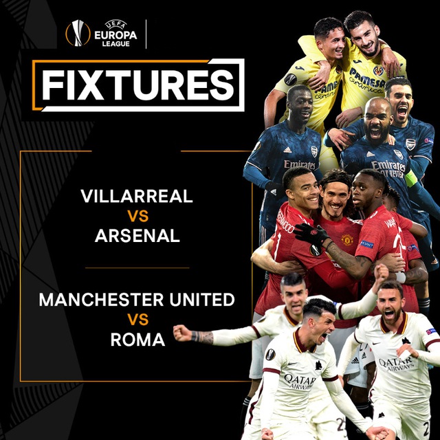 Lịch thi đấu bán kết Europa League 2020: Villarreal – Arsenal, Man Utd – AS Roma - Ảnh 1.