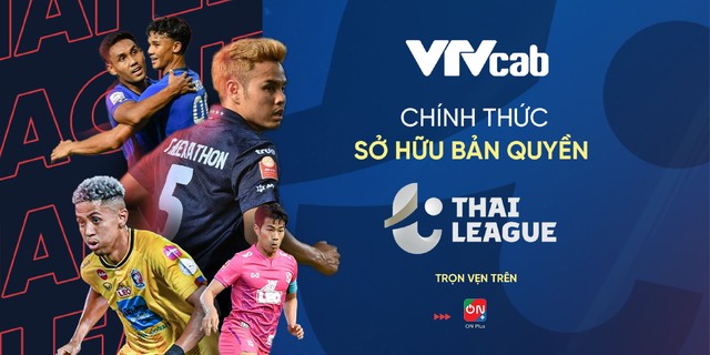 VTVcab sở hữu bản quyền Thai League các mùa 2022/2023, 2023/2024 - Ảnh 1.