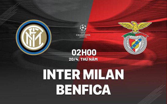Inter Milan vs Benfica: 2h00 ngày 20/4, tứ kết lượt về UEFA Champions League   - Ảnh 1.