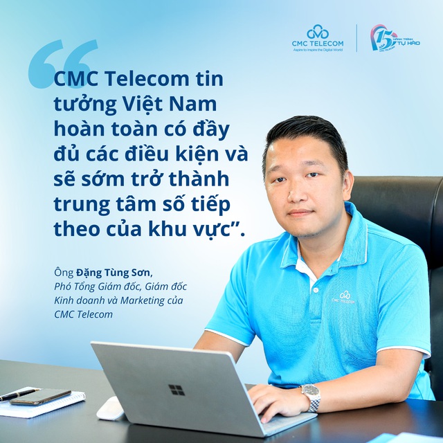 CMC Telecom hiện thực hóa chiến lược digital hub Việt Nam sau 15 năm phát triển - Ảnh 3.
