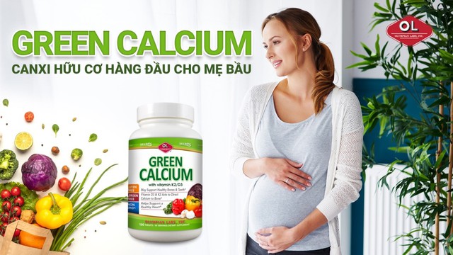 Green Calcium - Canxi hữu cơ hàng đầu cho bà bầu, mát cho mẹ, khoẻ cho con - Ảnh 4.