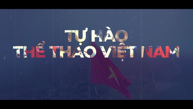 Tự hào thể thao Việt Nam | 22h10 ngày 09/02/2023 (ngày 30 Tết) trên VTV   - Ảnh 1.