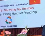 Tăng cường quan hệ hữu nghị truyền thống Việt Nam - Azerbaijan