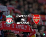 Lịch trực tiếp vòng 27 Ngoại hạng Anh: Đại chiến Liverpool – Arsenal vì top 4
