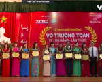 Đà Nẵng trao giải thưởng Võ Trường Toản cho 20 giáo viên