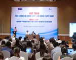 Việt Nam cần có cơ quan nghiên cứu cải thiện năng suất lao động