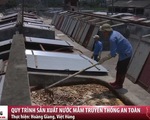 Gắt gao quy trình sản xuất nước mắm truyền thống ở Nam Định