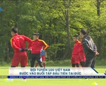VIDEO: ĐT U20 Việt Nam có buổi tập đầu tiên tại Đức