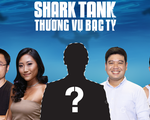 Shark Tank Việt Nam - Thương vụ bạc tỷ tuyển sinh mùa 2
