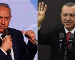 Căng thẳng ngoại giao Thổ Nhĩ Kỳ - Israel  có xu hướng leo thang