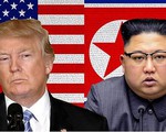Ấn định thời gian, địa điểm diễn ra cuộc gặp thượng đỉnh Mỹ - Triều Tiên