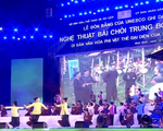 UNESCO ghi danh 'Nghệ thuật Bài Chòi Trung Bộ Việt Nam' là Di sản văn hóa phi vật thể đại diện của nhân loại