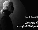 Karl Lagerfeld - Ông hoàng Chanel và một cuộc đời không giống ai