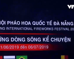 Những nét mới của Lễ hội pháo hoa quốc tế Đà Nẵng 2019