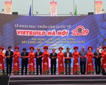 Khai mạc triển lãm quốc tế Vietbuild Hà Nội 2019