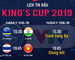 Lịch thi đấu ĐT Việt Nam tại King&quot;s Cup 2019