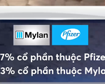 Thương vụ sáp nhập của 'đại gia' Pfizer với hãng dược phẩm Mylan