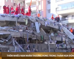 Động đất tại Thổ Nhĩ Kỳ, Hy Lạp: Thêm nhiều nạn nhân thương vong