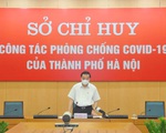 Chủ tịch UBND TP Hà Nội: Xử lý nghiêm đơn vị, cơ quan vi phạm về giãn cách xã hội