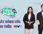 Cùng nói tiếng Hàn: Chương trình dạy tiếng Hàn đầu tiên trên VTV7 lên sóng từ 15/9
