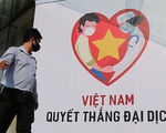 Cộng đồng quốc tế tin tưởng vào quyết tâm chống dịch của Việt Nam