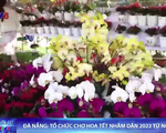 Đà Nẵng tổ chức chợ hoa Tết Nhâm Dần 2022 từ ngày 22-1