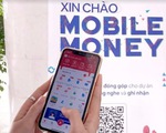 Chính thức liên thông tài khoản Mobile Money và ngân hàng