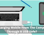 Có nên sạc điện thoại qua cổng USB của máy tính?