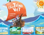 Chương trình mới trên VTV4 - Chào Tiếng Việt: Cuốn sách giáo khoa bằng hình ảnh đưa tiếng Việt đến gần hơn với các em nhỏ Việt Nam trên Thế giới