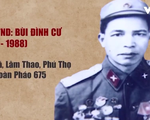 Cha ông tôi là chiến sĩ Điện Biên: Chuyện người anh hùng vác pháo 100kg vượt qua quãng đường hơn 3km