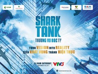 Shark Tank - Cơ hội biến khát vọng thành hiện thực của startup Việt