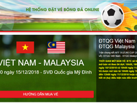 Vé online chung kết lượt về AFF Cup 2018 giữa Việt Nam - Malaysia giao trả từ sáng 13/12