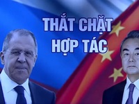 Trung Quốc - Nga củng cố quan hệ song phương để phát triển