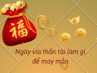 Ngày vía Thần Tài làm gì để may mắn