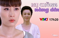 Hôm nay (16/4), phim Trung Quốc "Mẹ chồng nàng dâu" lên sóng VTV3