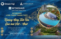 Wyndham Thanh Thủy: Khoáng nóng tinh hoa, giao hòa Việt - Nhật