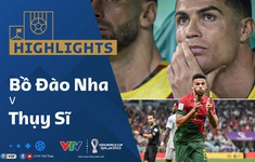 HIGHLIGHTS | ĐT Bồ Đào Nha vs ĐT Thụy Sĩ | Vòng 1/8 VCK FIFA World Cup Qatar 2022™