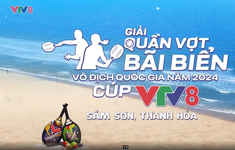 Giải quần vợt bãi biển vô địch quốc gia Cúp VTV8 năm 2024 bước vào vòng chung kết