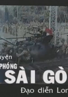 VTV1 phát lại phim "Giải phóng Sài Gòn"