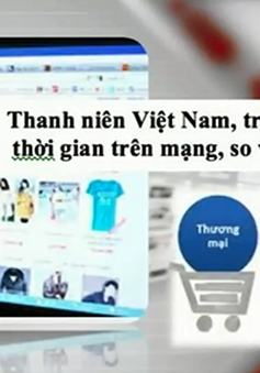 Thời gian thanh niên Việt trên internet gấp 3 lần trung bình ASEAN