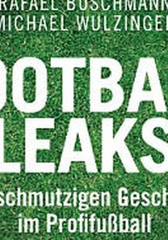 Football Leaks - Cuốn sách làm "rung chuyển" bóng đá thế giới được phát hành